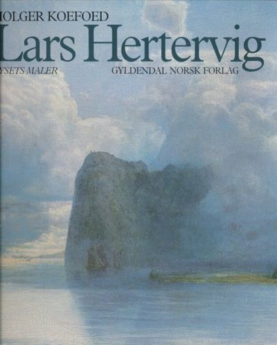 Lars Hertervig. Lysets maler