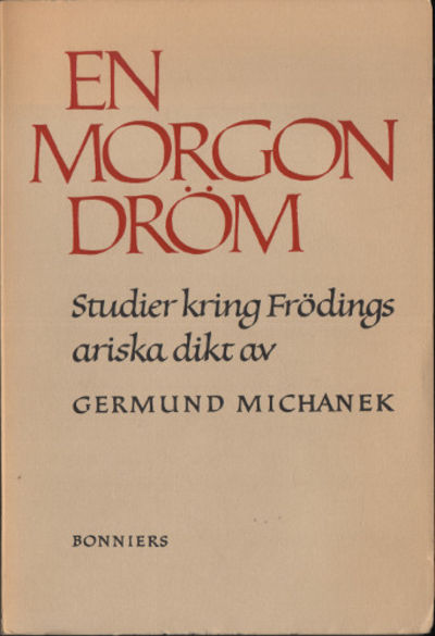 EN MORGONDRÖM. Studier kring Frödings ariska dikt.