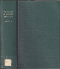 cover of The History of American Methodism. Volume 2 ONLY. (Part 3. a Divided Church in a Divided Nation. 1844-76)