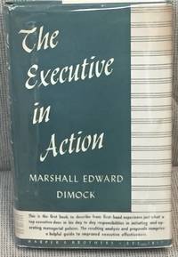 The Executive in Action by Marshall Edward Dimock - 1945