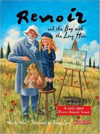 Renoir and the Boy with Long Hair : A Story about Pierre-Auguste Renoir