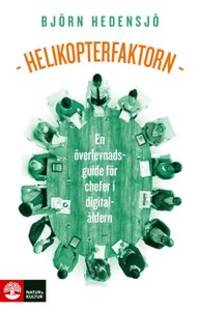 Helikopterfaktorn. En överlevnagsguide för chefer…