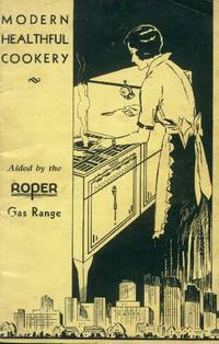 image of Modern Healthful Cookery (Aided By the Roper Gas Range)