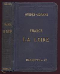 Itineraire General De La France. La Loire by Paul Joanne: - 1896