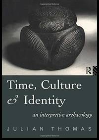 Time, Culture and Identity: An Interpretative Archaeology