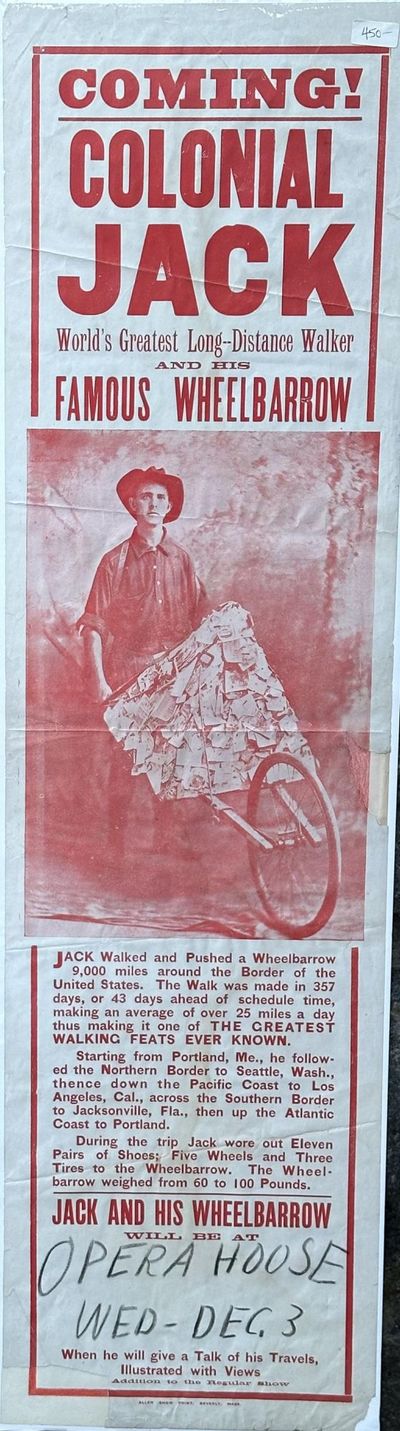 COMING! / COLONIAL / JACK / World's Greatest Long-Distance Walker / AND HIS / FAMOUS WHEELBARROW