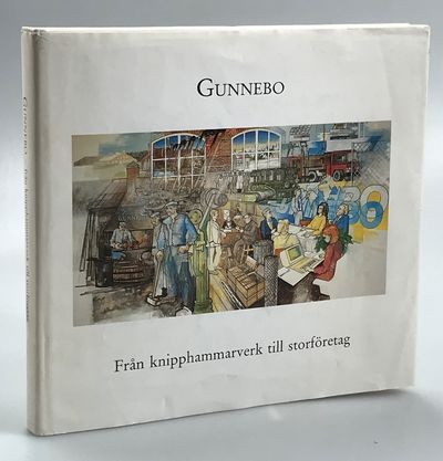 Gunnebo. Från knipphammarverk till storföretag.