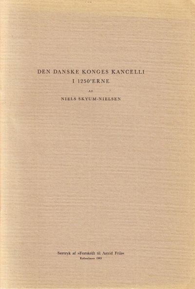 Den danske konges kancelli i 1250’erne. Särtryck…