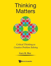 Thinking Matters: Module I Critical Thinking As Creative Problem Solving