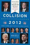 COLLISION 2012: OBAMA VS. ROMNEY AND THE FUTURE OF ELECTIONS IN AMERICA