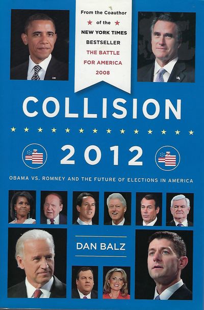 COLLISION 2012: OBAMA VS. ROMNEY AND THE FUTURE OF ELECTIONS IN AMERICA