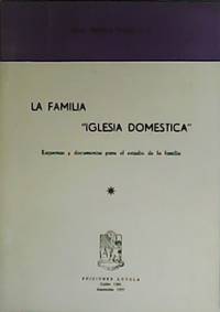 La Familia, Iglesia doméstica. Esquemas y documentos para el estudio de la familia.
