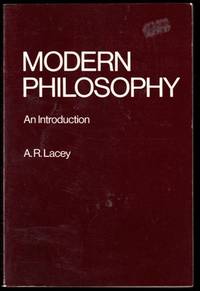 Modern Philosophy: An Introduction by A.R Lacey - Paperback - 1982 - from Kenneth Mallory Bookseller. ABAA (SKU: 15213)