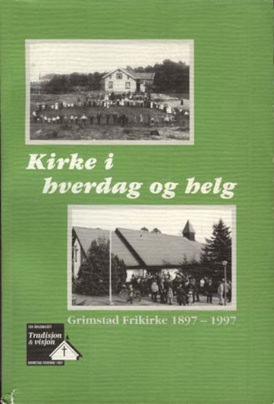 GRIMSTAD FRIKIRKE 1897-1997.