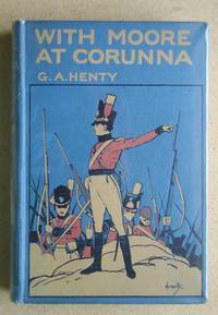image of With Moore at Corunna. A Tale of the Peninsular War.
