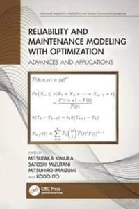 Reliability and Maintenance Modeling with Optimization: Advances and Applications