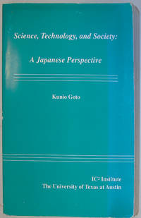 Science, Technology, and Society : A Japanese Perspective by Goto, Kunio - 1993