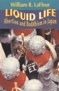 Liquid Life : Abortion and Buddhism in Japan