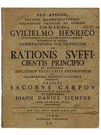 Deo Avspice, Rectore Magnificentissimo ... Gvilielmo Henrico Dvce Saxoniae, ... Dissertationem Philosophicam De Rationis Svfficientis Principio