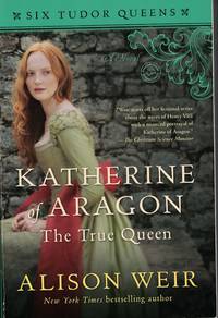 image of Katherine Of Aragon The True Queen