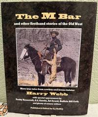The M Bar and Other Firsthand Stories of the Old West