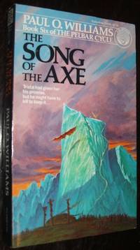 The Song of the Axe by Paul O. Williams
- Paperback
- first thus
- 1984
- from biblioboy (SKU: 93970)