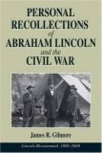 Personal Recollections of Abraham Lincoln and the Civil War