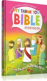 My Thank You Bible Storybook : Thank You God for Loving Me
