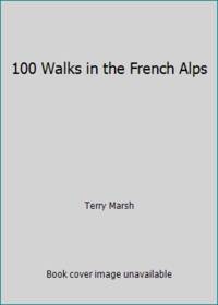 100 Walks in the French Alps