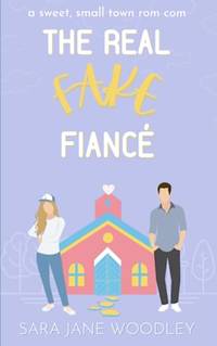 The Real Fake Fianc&Atilde;&copy;: A Sweet, Small Town Romantic Comedy: 3 (Love in Mirror Valley)