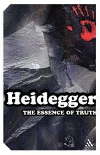 The Essence of Truth: On Plato&#039;s Cave Allegory and Theaetetus (Impacts) by Martin Heidegger - 2004-06-09