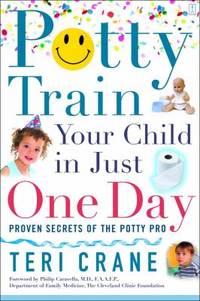 Potty Train Your Child in Just One Day : Potty Train Your Child in Just One Day