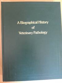 A Biographical History of Veterinary Pathology