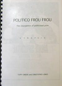 Politico Frou Frou (with Two Page A.L.S.); The Resurgence of Politicised Porn - Synopsis