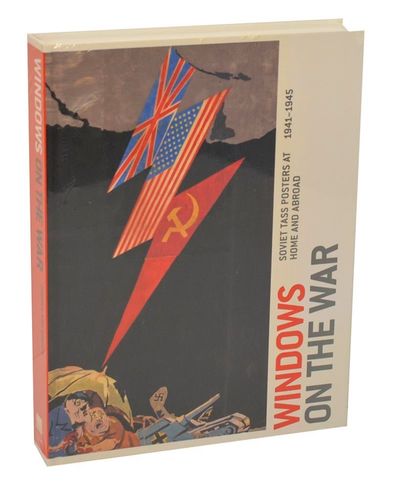 Windows on The War: Soviet Tass Posters at Home and Abroad, 1941-1945