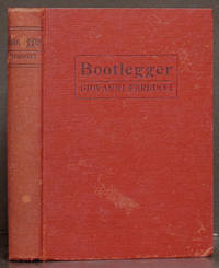 Bootlegger by Giovanni Ferrucci - 1st ed. - 1922 - from Schroeder's Book Haven (SKU: E2788)