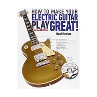 How to Make Your Electric Guitar Play Great!