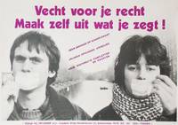 Poster: Vecht voor je recht / Maak zelf uit wat je zegt! Geen sensuur op schoolkrant / Vrijheid ophangen affiesjes / Vrije distributie pamfletten en kranten [Fight for your rights / Determine what you say yourself! No censorship in school newspapers / Freedom to put up posters / Free distribution of flyers and newspapers]