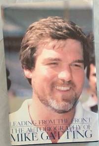 Leading From The Front; The Autobiography Of Mike Gatting by Mike Gatting - Signed First Edition - 1988 - from Chapter 1 Books (SKU: 1658j)