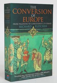 image of The Conversion of Europe From Paganism to Christianity 371-1386 AD