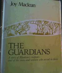 The Guardians: A story of Rhodesia's outposts, and of the men and women who served in them