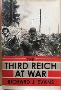 The Third Reich At War by Richard Evans