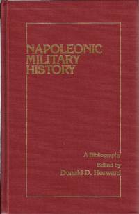 NAPOLEONIC MILITARY HIST (Garland Reference Library of Social Science) by Horward