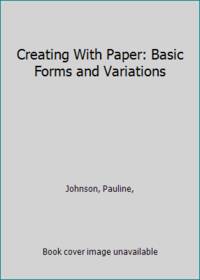 Creating With Paper: Basic Forms and Variations