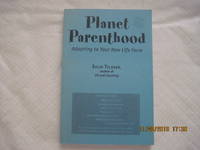 Planet Parenthood : Adapting to Your New Life Form