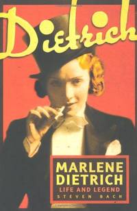 Marlene Dietrich: Life and Legend by Steven Bach