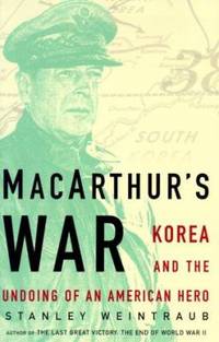 MacArthur's War : Korea and the Undoing of an American Hero