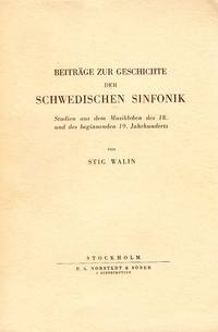 Beiträge zur Geschichte der schwedischen Sinfonik. Studien aus dem Musikleben des 18. und des...