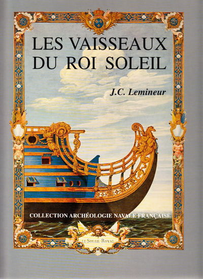 Les Vaisseaux du roi soleil. Étude historique.…