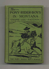 image of The Pony Rider Boys in Montana; On the Mystery of the Old Custer Trail - 1st Edition/1st Printing